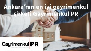 Ankara'nın en iyi gayrimenkul şirketi Gayrimenkul PR