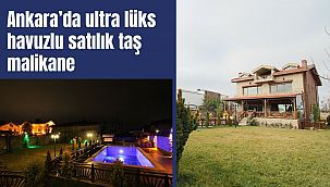 Ankara'da butik bir saray konseptinde ultra lüks havuzlu taş villa