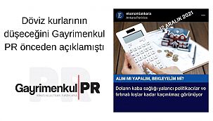 Döviz kurlarının düşeceğini Gayrimenkul PR bildi