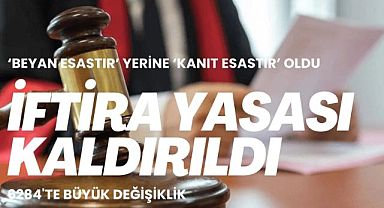 Kamuoyunda iftira yasası olarak bilinen 6284 kanununda beyan yerine kanıt getirildi