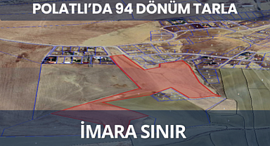 Polatlı'da imara sınır 94 dönüm satılık tarla yatırım fırsatı sunuyor