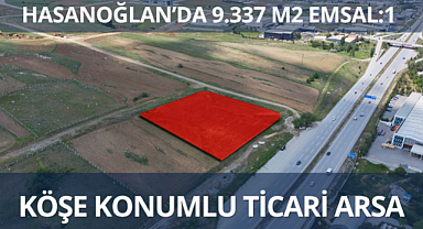 Hasanoğlan'da 9 bin 337 m2 bulvara cephe satılık ticari arsa