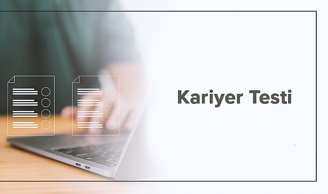Kariyer testi’ ile geleceğinize yön verin