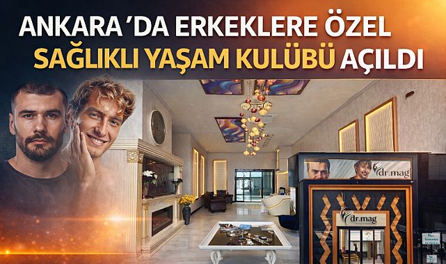 Ankara'da erkeklere yönelik sağlıklı yaşam kulübü olan Dr Mag kapılarını açtı