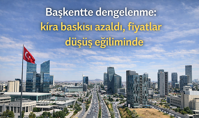 Ankara'da yabancı nüfus dengelendi: kiralık konut piyasasında yeni dönem