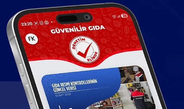 Denetimde yeni dönem... “Güvenilir Gıda” vatandaşın elinde!