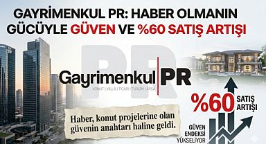 Gayrimenkul PR ile satış hızınızı ve güven endeksinizi artırın