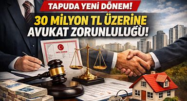 Tapuda yüksek bedelli satışlara avukat şartı geliyor