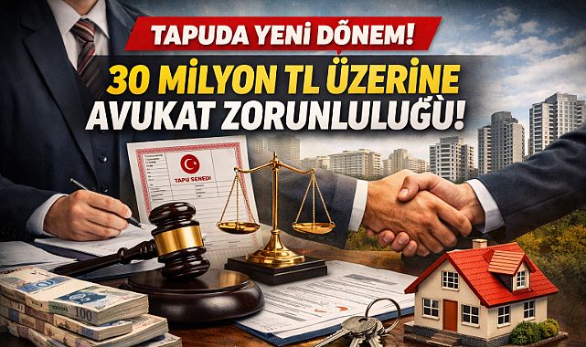 Tapuda yüksek bedelli satışlara avukat şartı geliyor