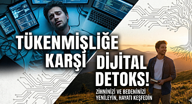 Tükenmişliğe karşı dijital detoks: ekran bağımlılığından kurtulma rehberi