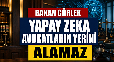 Adalet Bakanı Gürlek: Yapay zeka, avukatların yerini alamaz