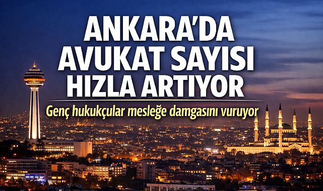 Ankara'da Avukat Enflasyonu: 30 bin sınırında