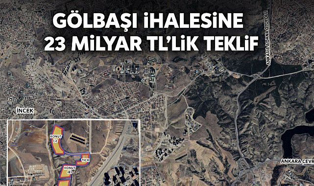 Gölbaşı ihalesinde 23 milyarlık teklif öne çıktı
