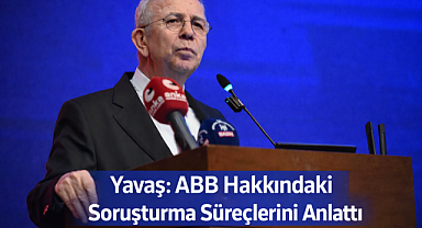 Mansur Yavaş, ABB'ye yönelik soruşturma süreçlerini anlattı