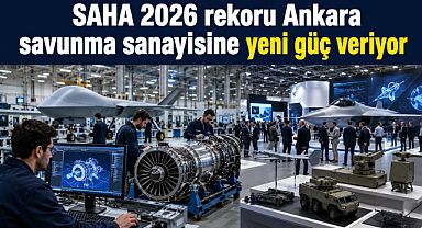 SAHA 2026 rekoru Ankara savunma sanayisine yeni güç veriyor